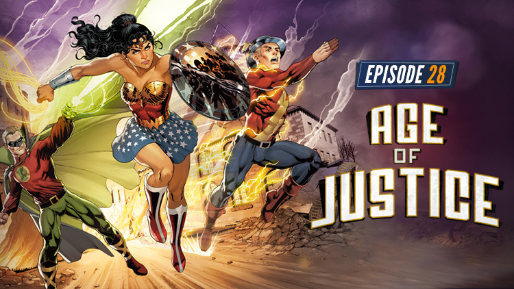 Episode 28: Age of Justice / Game Update 71