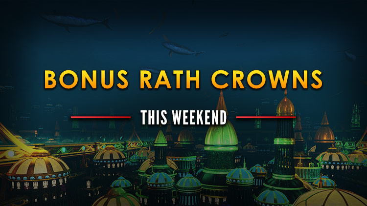 Bonus Rath Crowns Weekend!