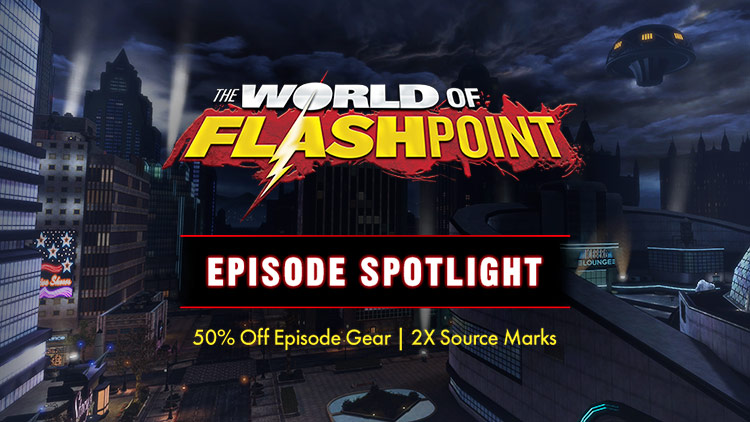 Episode Spotlight: World of Flashpoint