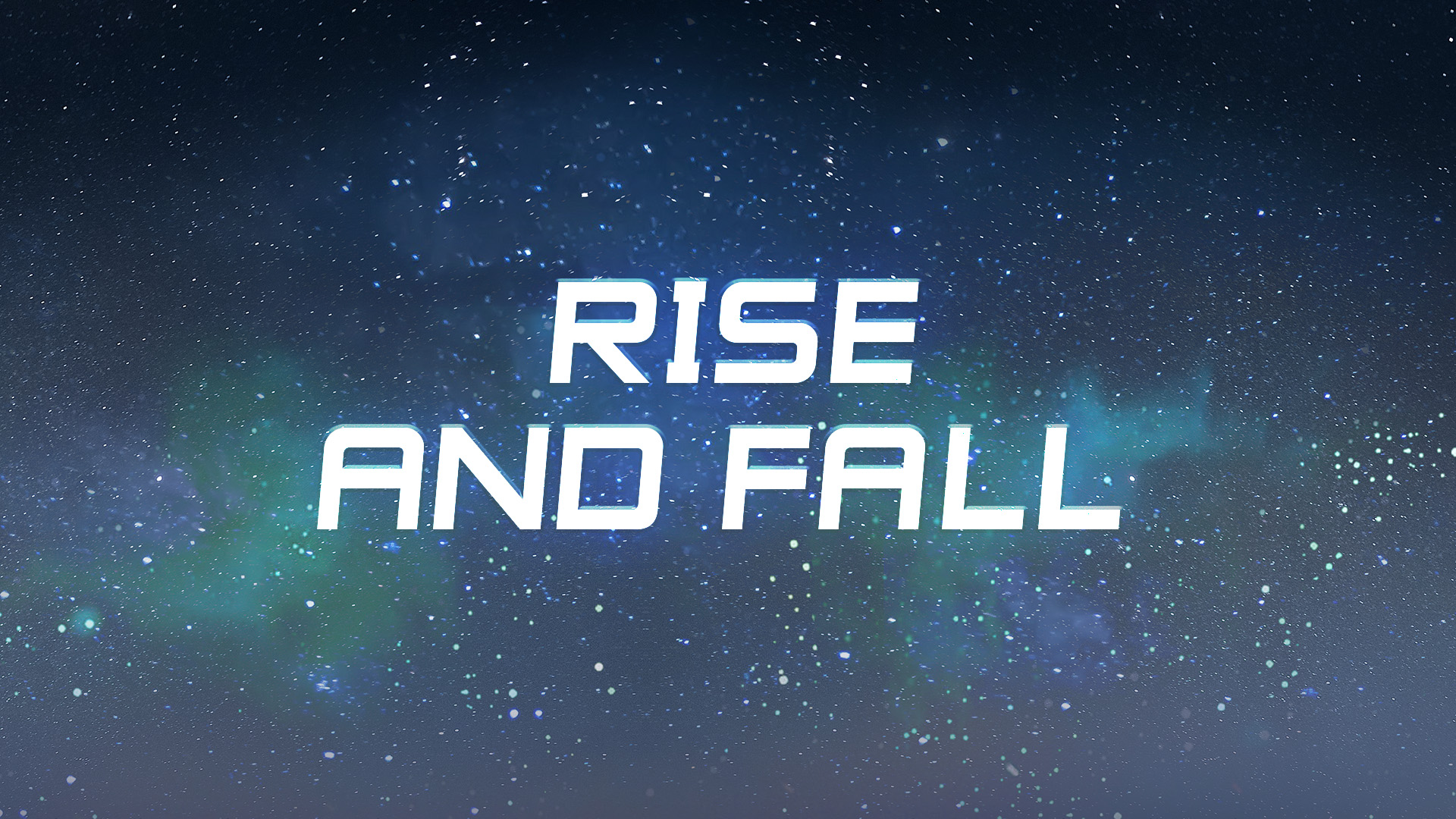 Rise and Fall