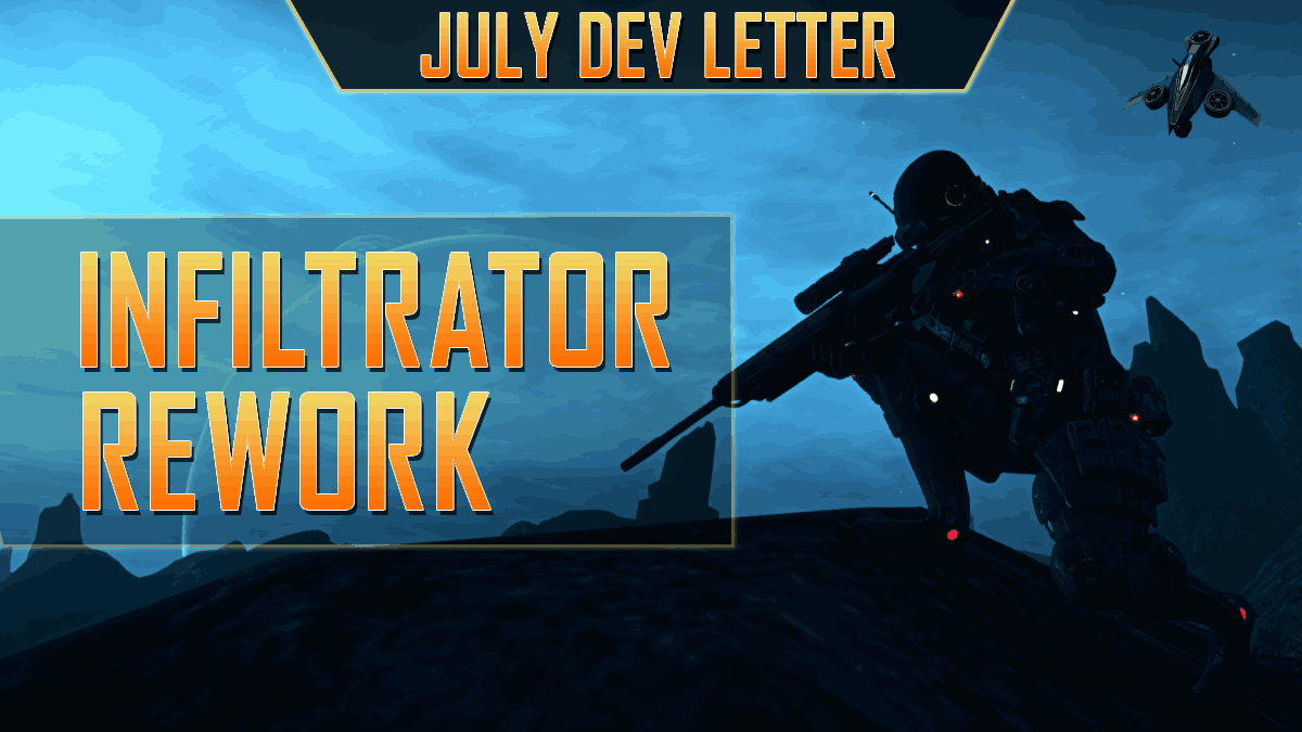 Infiltrator Rework Update - July Dev Letter