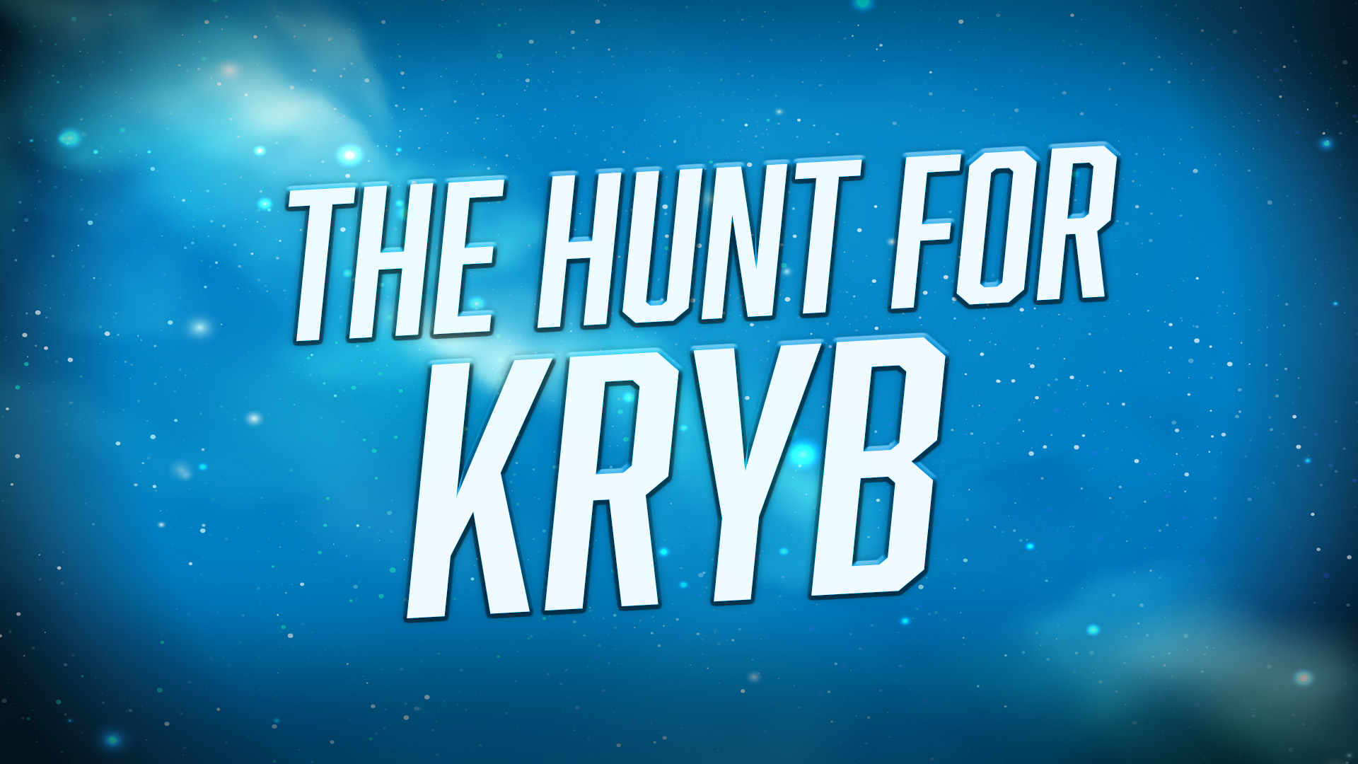 The Hunt for Kryb